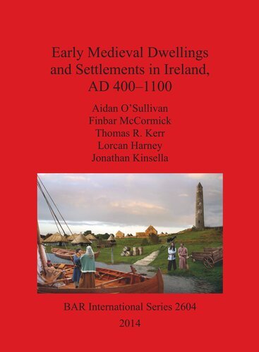 Early Medieval Dwellings and Settlements in Ireland, AD 400–1100