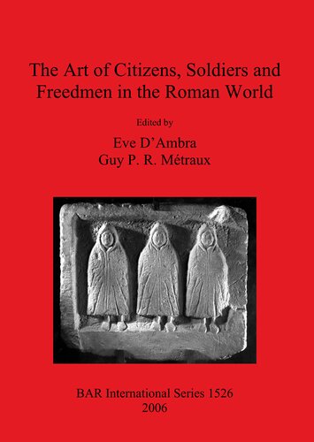 The Art of Citizens, Soldiers and Freedmen in the Roman World