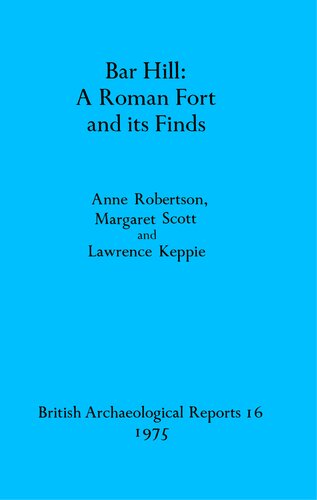 Bar Hill: A Roman Fort and its Finds