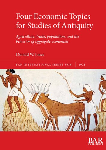 Four Economic Topics for Studies of Antiquity: Agriculture, trade, population, and the behavior of aggregate economies