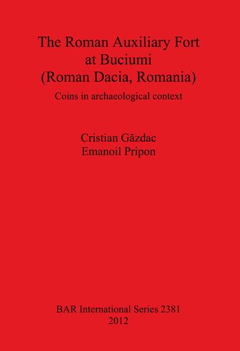 The Roman Auxiliary Fort at Buciumi (Roman Dacia, Romania): Coins in archaeological context