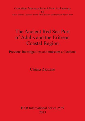 The Ancient Red Sea Port of Adulis and the Eritrean Coastal Region: Previous investigations and museum collections
