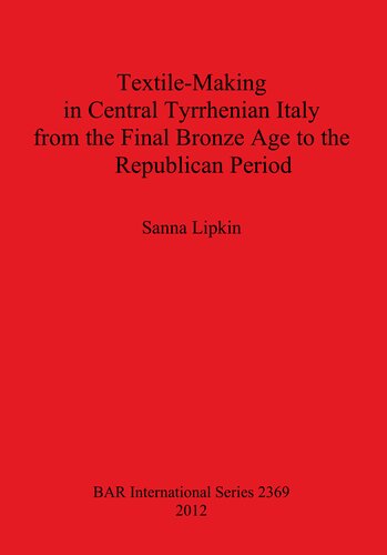Textile-Making in Central Tyrrhenian Italy from the Final Bronze Age to the Republican Period