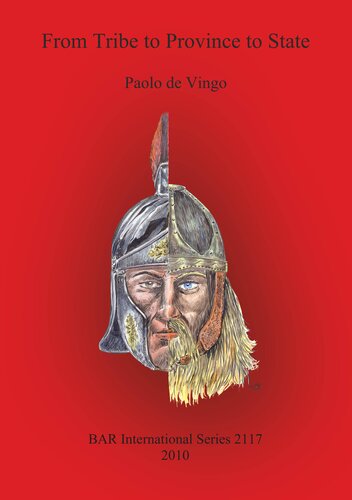 From Tribe to Province to State: A historical-ethnographic and archaeological perspective for reinterpreting the settlement processes of the Germanic populations in Western Europe between Late Antiquity and the Early Middle Ages