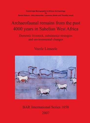 Archaeofaunal remains from the past 4000 years in Sahelian West Africa: Domestic livestock subsistence strategies and environmental changes
