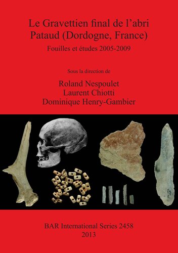 Le Gravettien final de l'abri Pataud (Dordogne, France): Fouilles et études 2005-2009