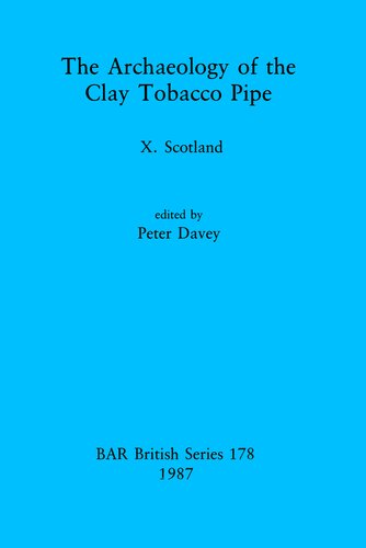 The Archaeology of the Clay Tobacco Pipe X: Scotland