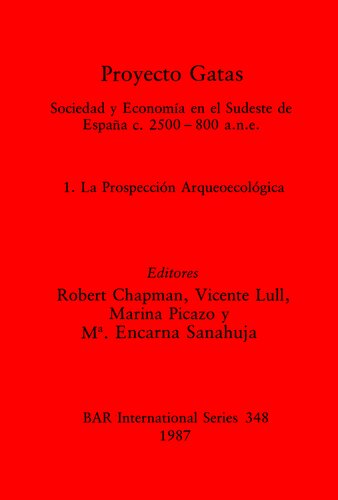 Proyecto Gatas: Sociedad y Economía en el Sudeste de España c.2500-800 a.n.e.: 1, La Prospección Arqueoecológica