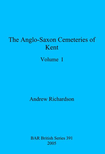 The Anglo-Saxon Cemeteries of Kent, Volumes I and II