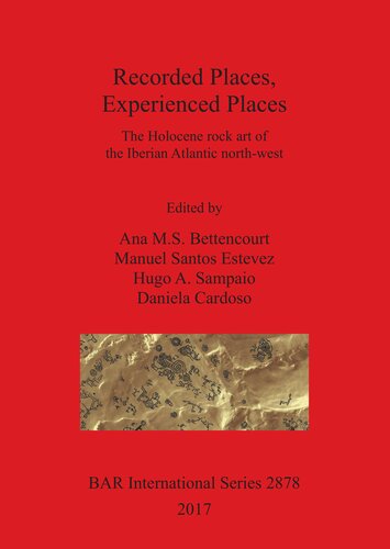 Recorded Places, Experienced Places: The Holocene rock art of the Iberian Atlantic north-west
