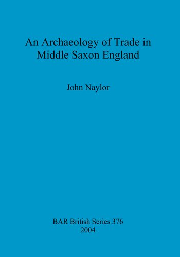 An Archaeology of Trade in Middle Saxon England