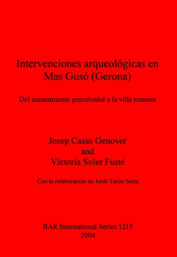 Intervenciones arqueológicas en Mas Gusó (Gerona): Del asentamiento precolonial a la villa romana