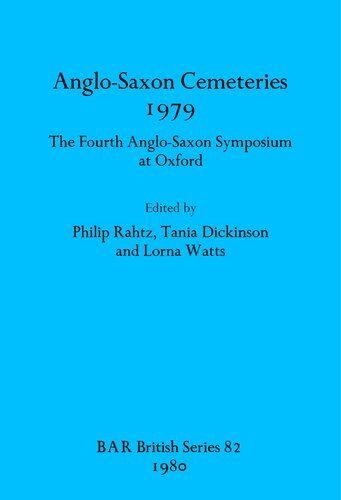 Anglo-Saxon Cemeteries 1979: The Fourth Anglo-Saxon Symposium at Oxford
