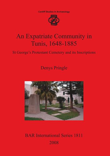 An Expatriate Community in Tunis 1648-1885: St George's Protestant Cemetery and its Inscriptions