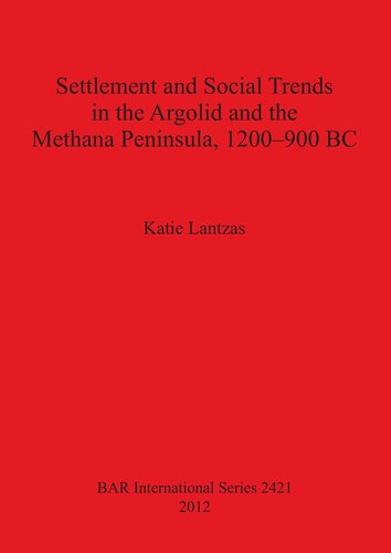 Settlement and Social Trends in the Argolid and the Methana Peninsula, 1200–900 BC