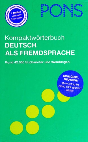 PONS Kompaktwörterbuch Deutsch als Fremdsprache: Rund 42.000 Stichwörter und Wendungen