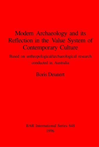 Modern Archaeology and its Reflection in the Value System of Contemporary Culture: Based on anthropological/archaeological research conducted in Australia