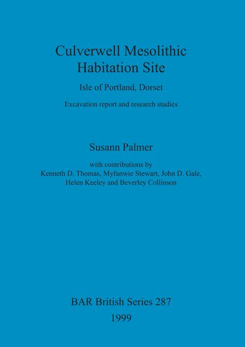 Culverwell Mesolithic Habitation Site, Isle of Portland, Dorset: Excavation report and research studies