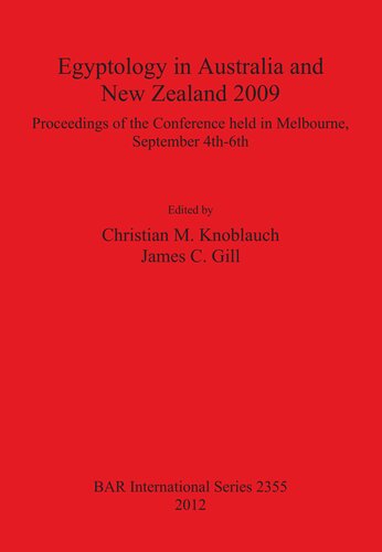 Egyptology in Australia and New Zealand 2009: Proceedings of the conference held in Melbourne, September 4th-6th