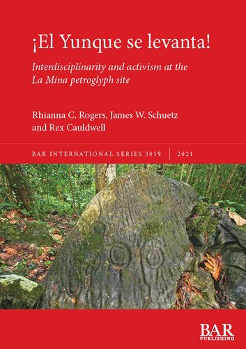 ¡El Yunque se levanta! Interdisciplinarity and activism at the La Mina petroglyph site