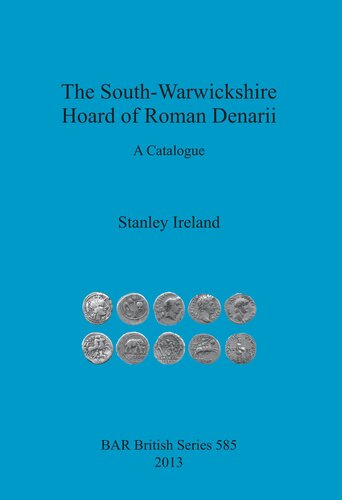 The South-Warwickshire Hoard of Roman Denarii: A Catalogue