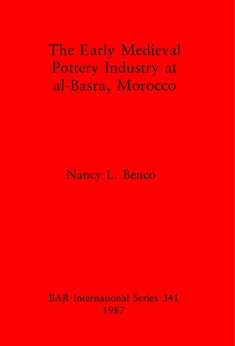 The Early Medieval Pottery Industry at al-Basra, Morocco