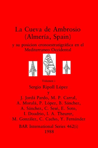 La Cueva de Ambrosio (Almería, Spain), Volumen i y ii: y su posicion cronoestratigráfica en el Mediterraneo Occidental