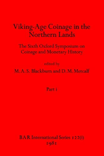 Viking-Age Coinage in the Northern Lands, Parts i and ii: The Sixth Oxford Symposium on Coinage and Monetary History