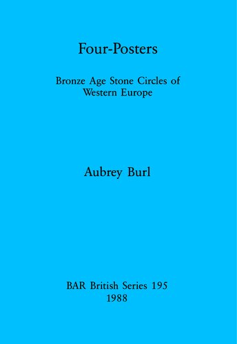 Four-Posters: Bronze Age Stone Circles of Western Europe