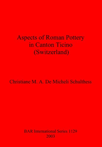 Aspects of Roman Pottery in Canton Ticino (Switzerland)