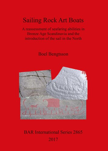 Sailing Rock Art Boats: A reassessment of seafaring abilities in Bronze Age Scandinavia and the introduction of the sail in the North