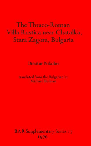 The Thraco-Roman Villa Rustica near Chatalka, Stara Zagora, Bulgaria