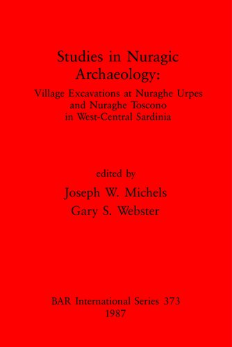 Studies in Nuragic Archaeology: Village Excavations at Nuraghe Urpes and Nuraghe Toscono in West-Central Sardinia