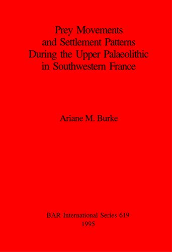 Prey Movements and Settlement Patterns During the Upper Palaeolithic in Southwestern France