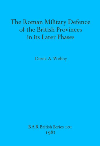 The Roman Military Defence of the British Provinces in its Later Phases