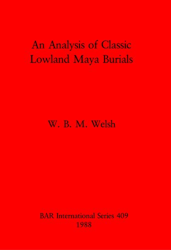 An Analysis of Classic Lowland Maya Burials
