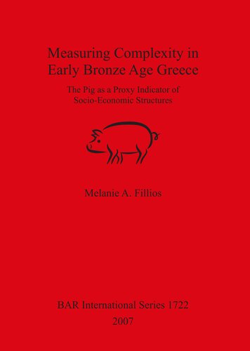 Measuring Complexity in Early Bronze Age Greece: The Pig as a Proxy Indicator of Socio-Economic Structures