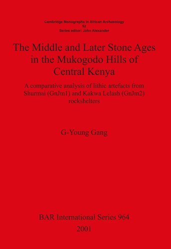 The Middle and Later Stone Ages in the Mukogodo Hills of Central Kenya: A Comparative Analysis of Lithic Artefacts from Shurmai (GnJm1) and Kakwa Lelash (GnJm2) Rockshelters