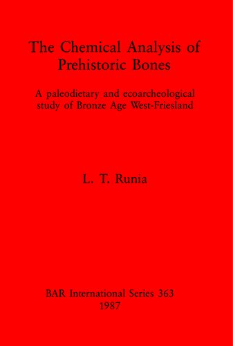 The Chemical Analysis of Prehistoric Bones: A paleodietary and ecoarcheological study of Bronze Age West-Friesland