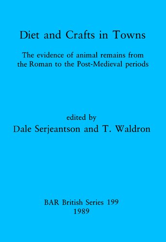 Diets and Crafts in Towns: The evidence of animal remains from the Roman to the Post-Medieval periods