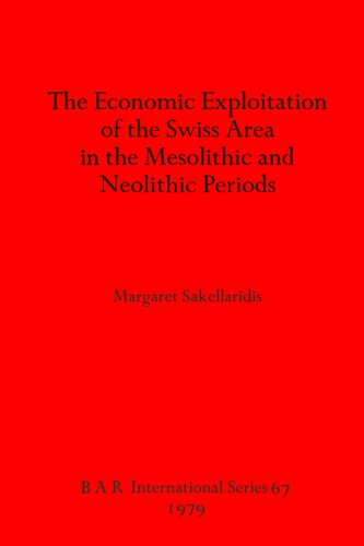 The Economic Exploitation of the Swiss Area in the Mesolithic and Neolithic Periods