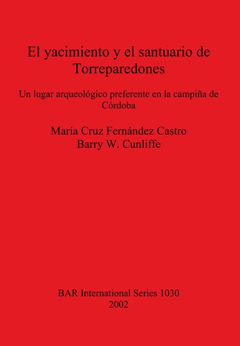 El yacimiento y el santuario de Torreparedones: Un lugar arqueológico preferente en la campiña de Córdoba