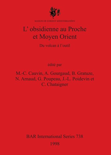 L'obsidienne au Proche et Moyen Orient: Du volcan à l'outil