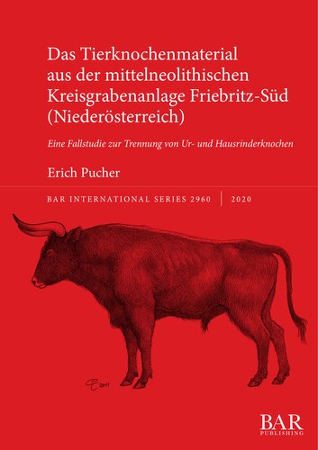 Das Tierknochenmaterial aus der mittelneolithischen Kreisgrabenanlage Friebritz-Süd (Niederösterreich): Eine Fallstudie zur Trennung von Ur- und Hausrinderknochen