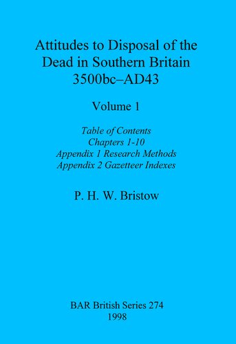 Attitudes to Disposal of the Dead in Southern Britain 3500bc-AD43, Volumes 1 - 3