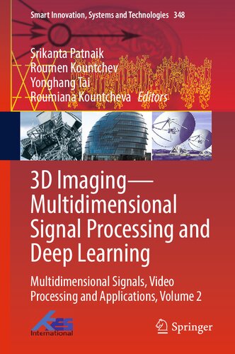 3D Imaging―Multidimensional Signal Processing and Deep Learning: Multidimensional Signals, Video Processing and Applications, Volume 2
