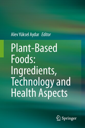 Plant-Based Foods: Ingredients, Technology and Health Aspects