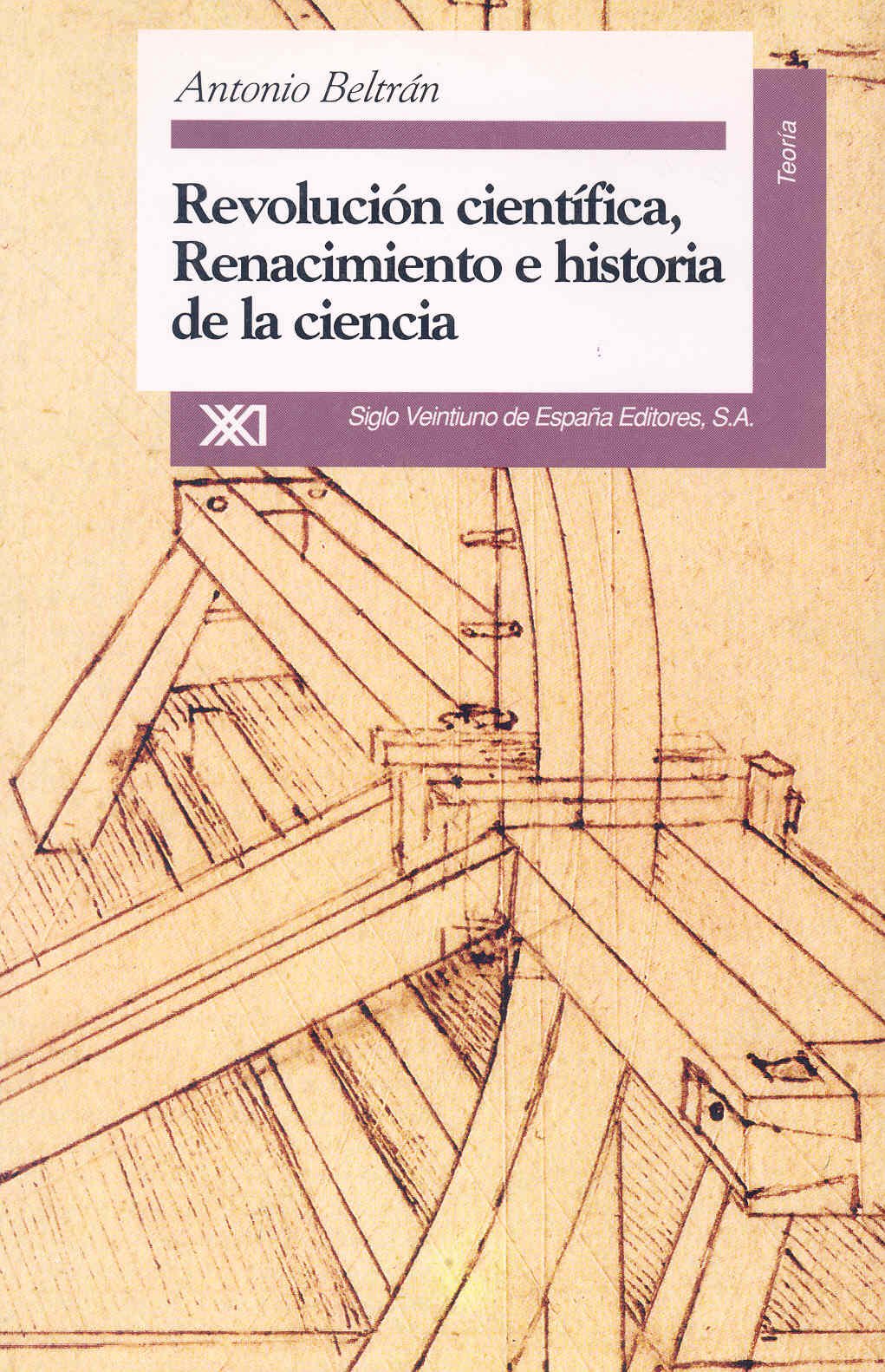 Revolución científica, Renacimiento e historia de la ciencia (Teoría) (Spanish Edition)