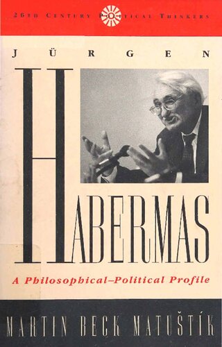 Jürgen Habermas: A Philosophical-Political Profile