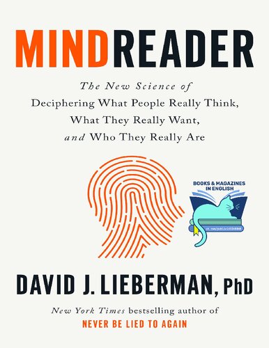 Mindreader: The New Science of Deciphering What People Really Think, What They Really Want, and Who They Really Are